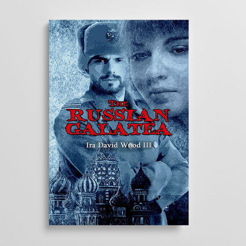 The Russian Galatea, by Ira David Wood III Received a Great Review